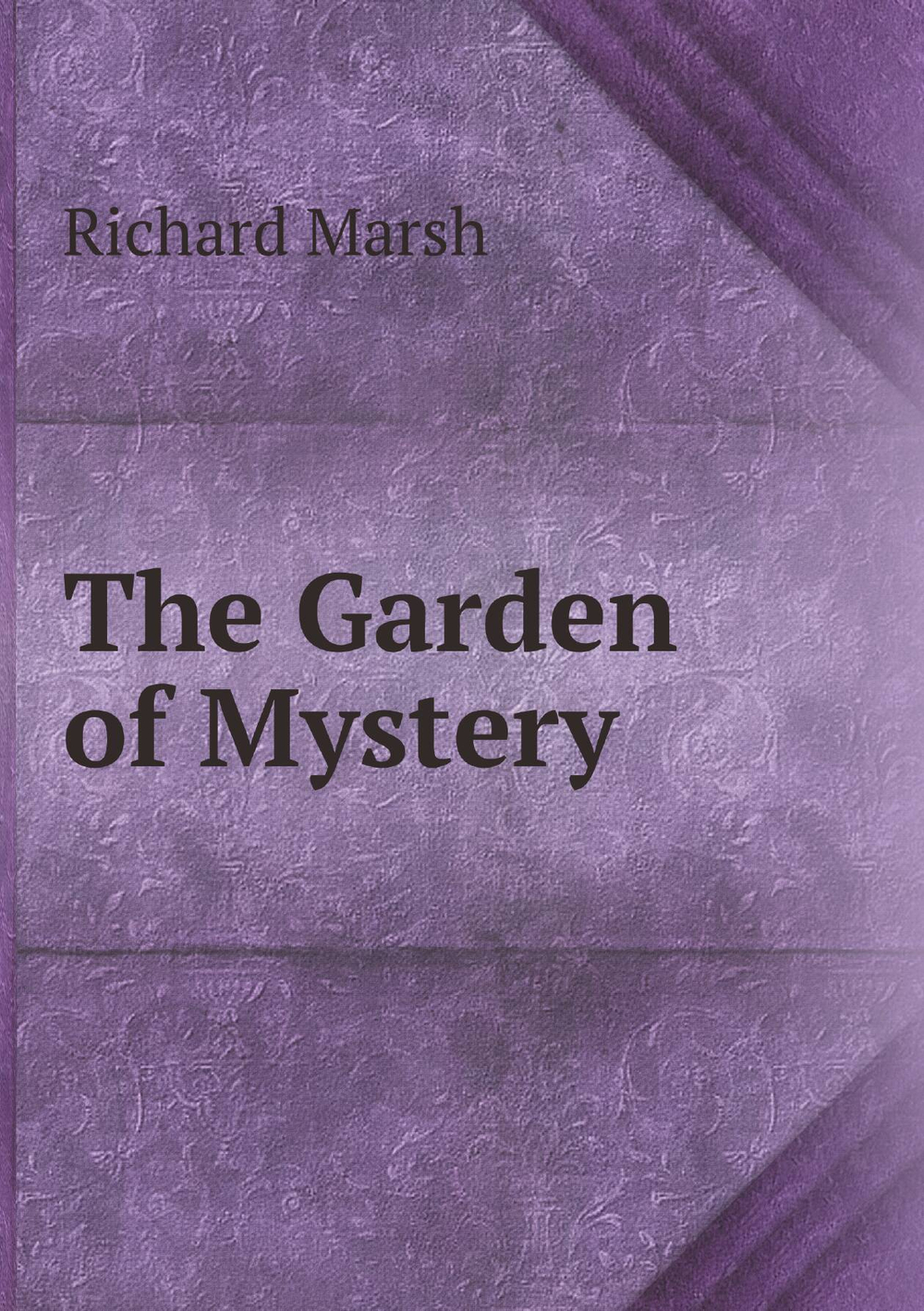 The Garden of Mystery | Richard Marsh