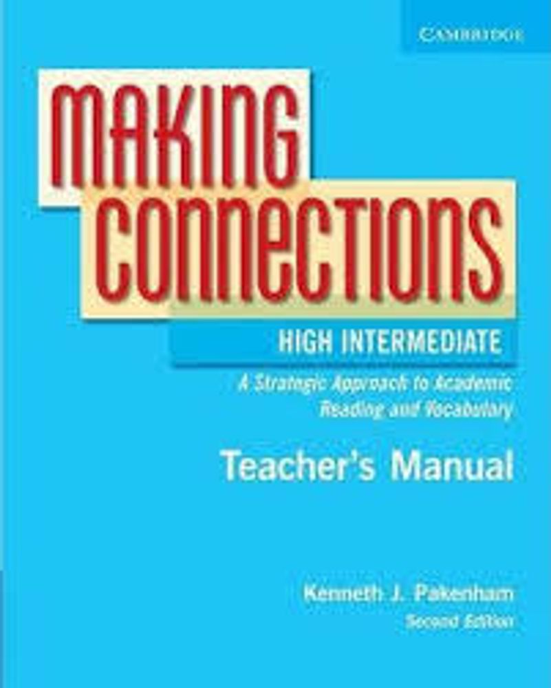 Making Connections High Intermediate Teacher&#39;s Manual: A Strategic Approach to Academic Reading 2nd Edition. Книга для учителя