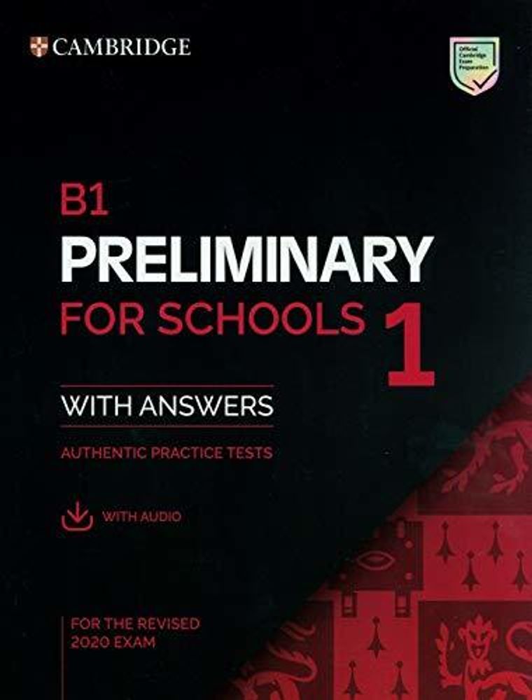 B1 Preliminary for Schools 1 for the Revised 2020 Exam Student&#39;s Book with Answers with Audio