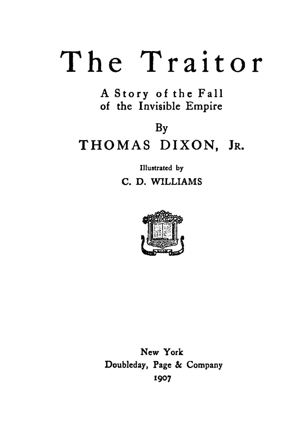 The traitor; a story of the fall of the invisible empire | Thomas Dixon