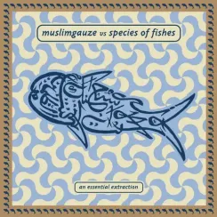 Muslimgauze vs Species Of Fishes – An Essential Extraction LP