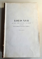 "Людовик XVII его жизнь, его агония, его смерть; пленение королевской семьи в Тампле. (Louis XVII sa vie, son agonie, sa mort; captivite de la famille royale au temple) Tome 1, 2". Par M.A. de Beauchesne. 1866г.