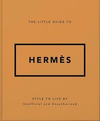 The Little Guide to Hermès