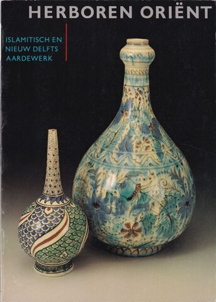 Возрождённый Восток. Исламская и новая делфтская фаянсовая посуда