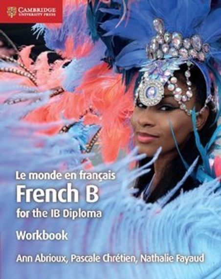 Le monde en fran?ais Workbook: French B for the IB Diploma