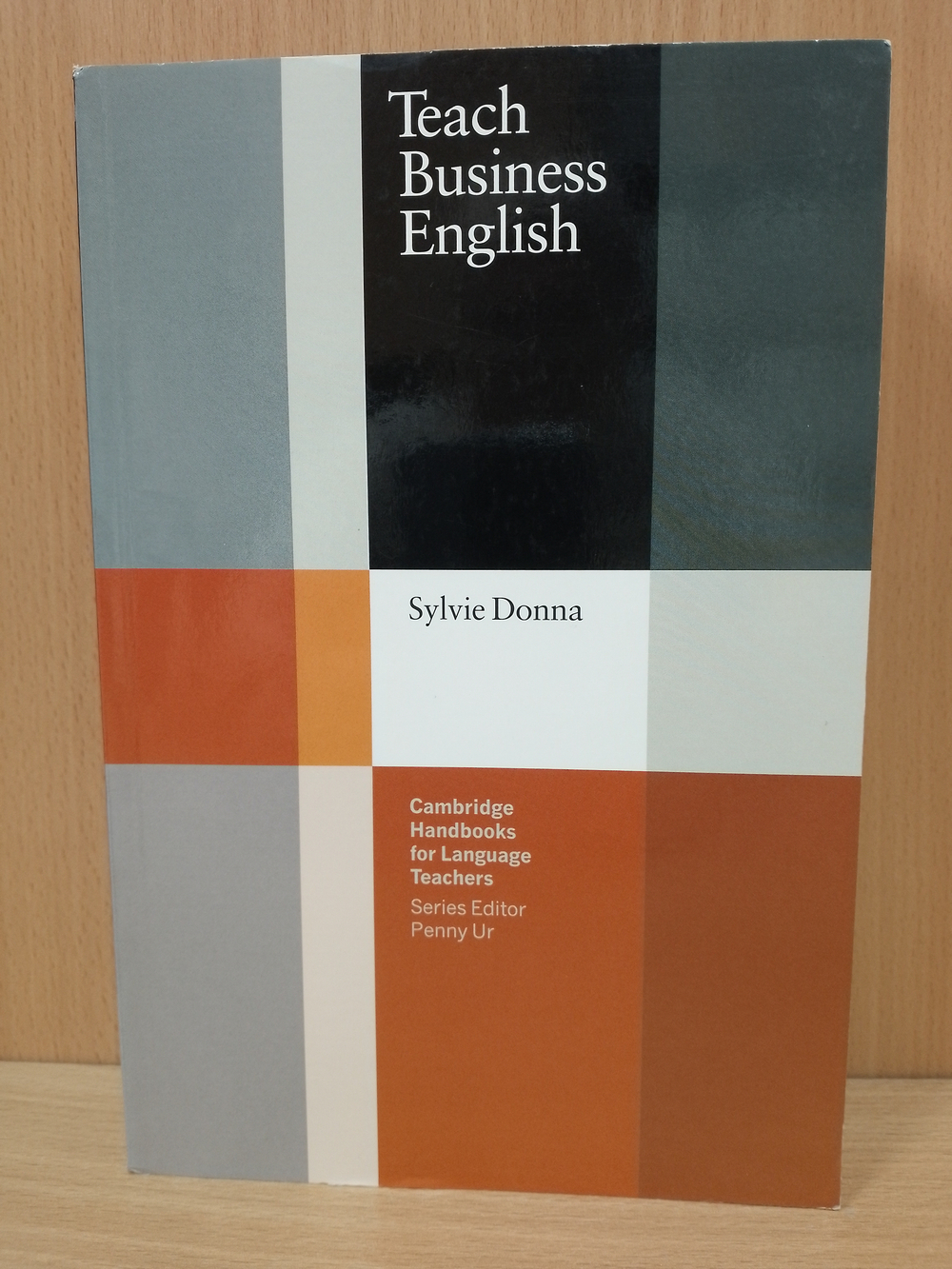 Teach Business English (Cambridge Handbooks for Language Teachers) 1st Edition