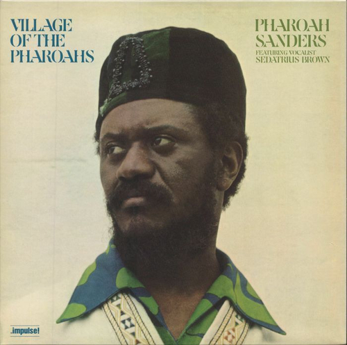 Pharoah Sanders - Village Of The Pharaohs