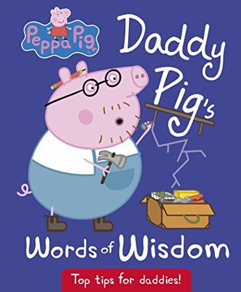 Peppa Pig: Daddy Pig&#39;s Words of Wisdom (HB)