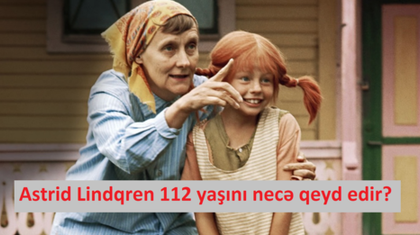 Astrid Lindqren 112 yaşını necə qeyd edir?