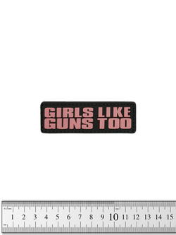 Шеврон Girls Like Guns Too PVC