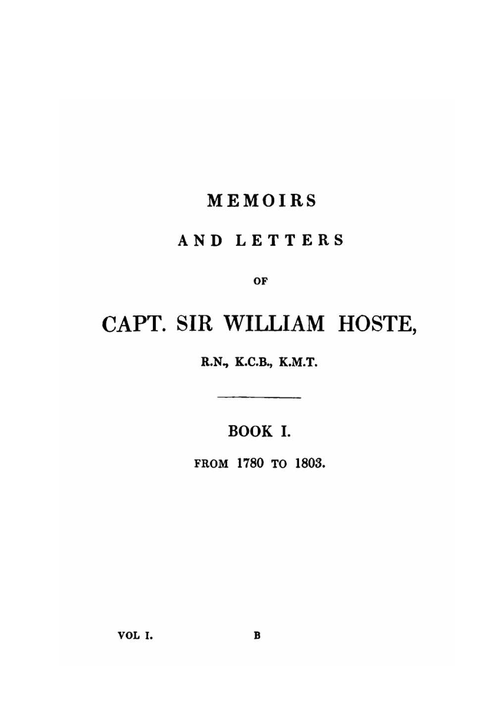 Memoirs and Letters of Capt. Sir William Hoste. Volume 1 | William Hoste