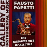 Fausto Papetti ‎– The Greatest Hits Of All Time (Россия 2025г.)