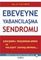 Ebeveyne Yabancılaşma Sendromu