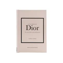 Little Book of Dior: The Story of the Iconic Fashion House