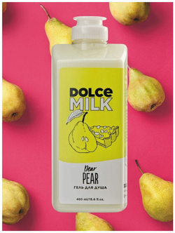DOLCE MILK Гель для душа Груша-дорогуша 460 мл