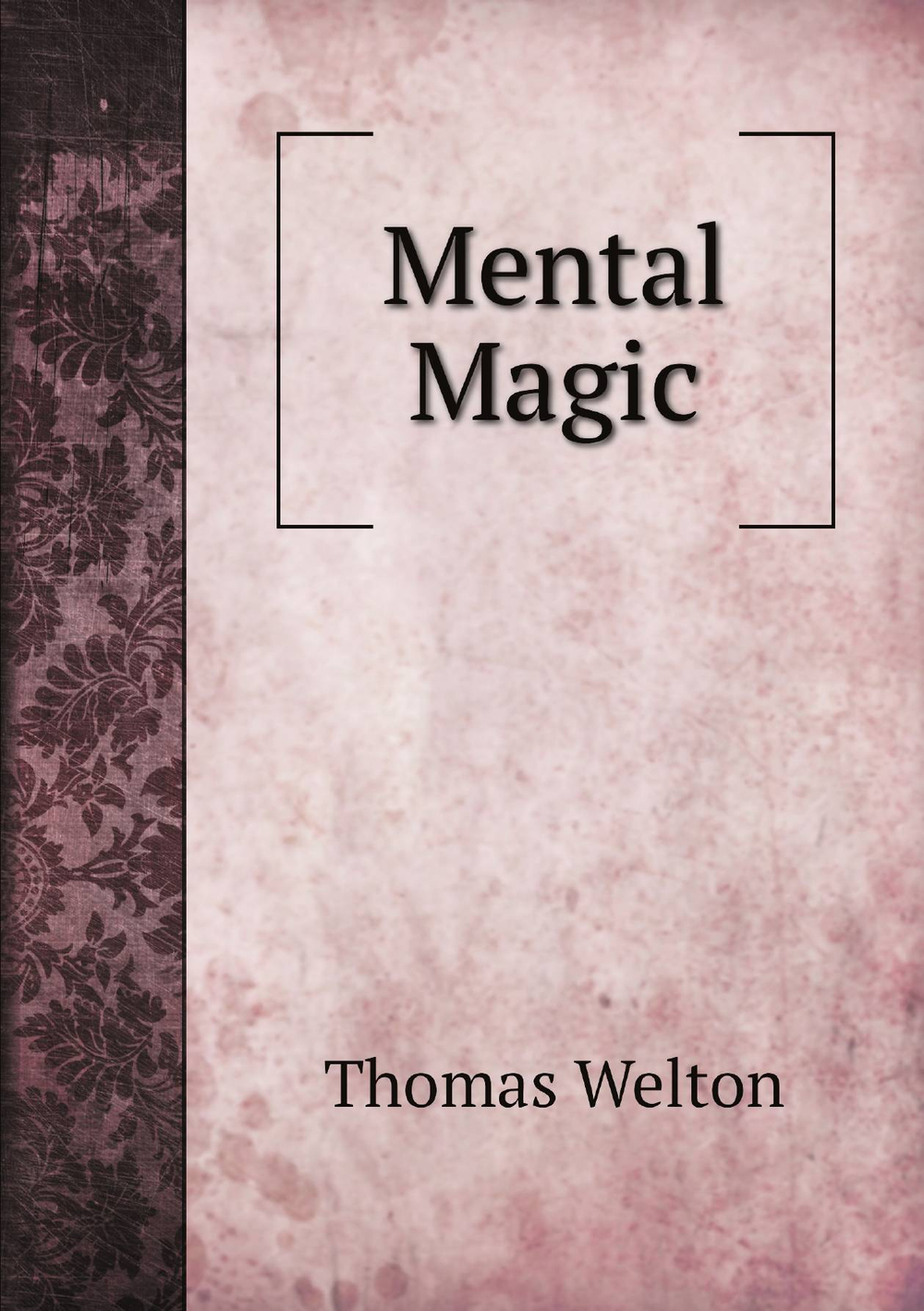 Mental Magic | Thomas Welton