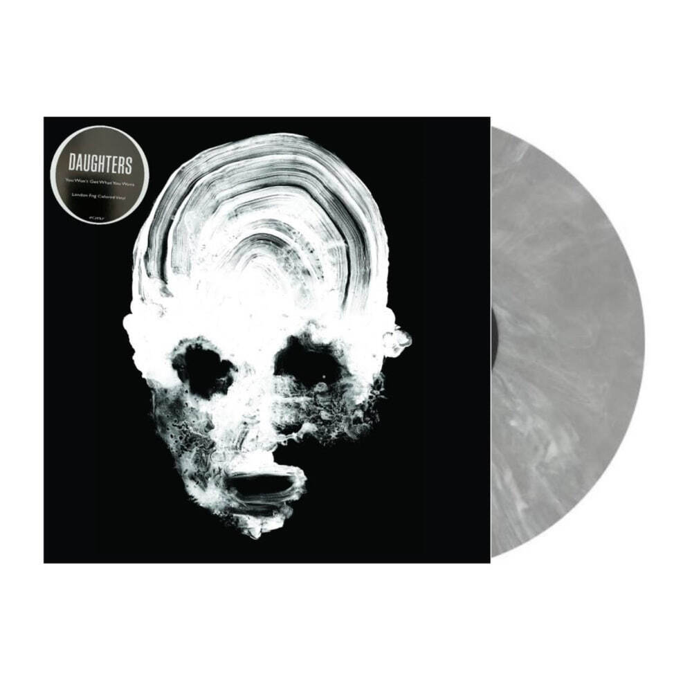 Daughters - You Won't Get What You Want (London Fog Coloured)