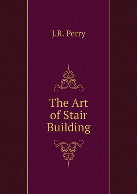 The Art of Stair Building | J.R. Perry
