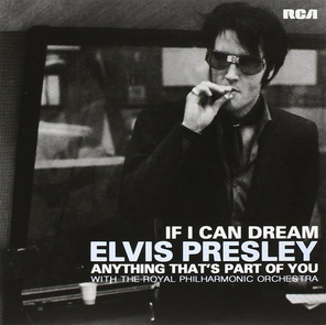 Elvis Presley With The Royal Philharmonic Orchestra / If I Can Dream + Anything That's Part Of You (7" Vinyl Single)