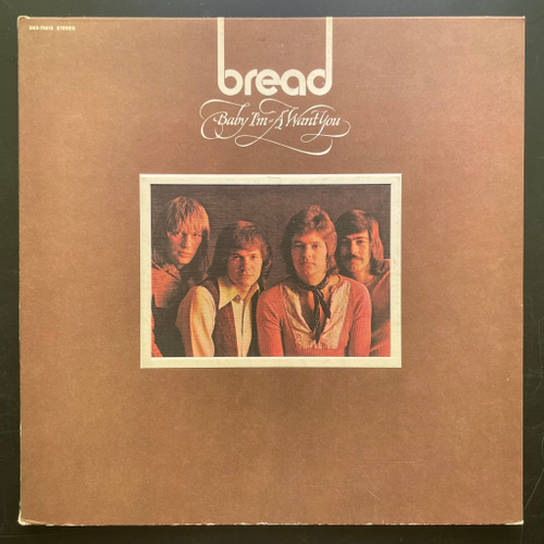 Bread ‎– Baby I'm-A Want You (США 1972г.)
