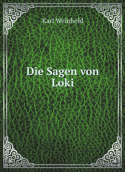 Die Sagen von Loki | Karl Weinhold