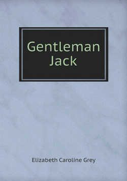 Gentleman Jack | Elizabeth Caroline Grey