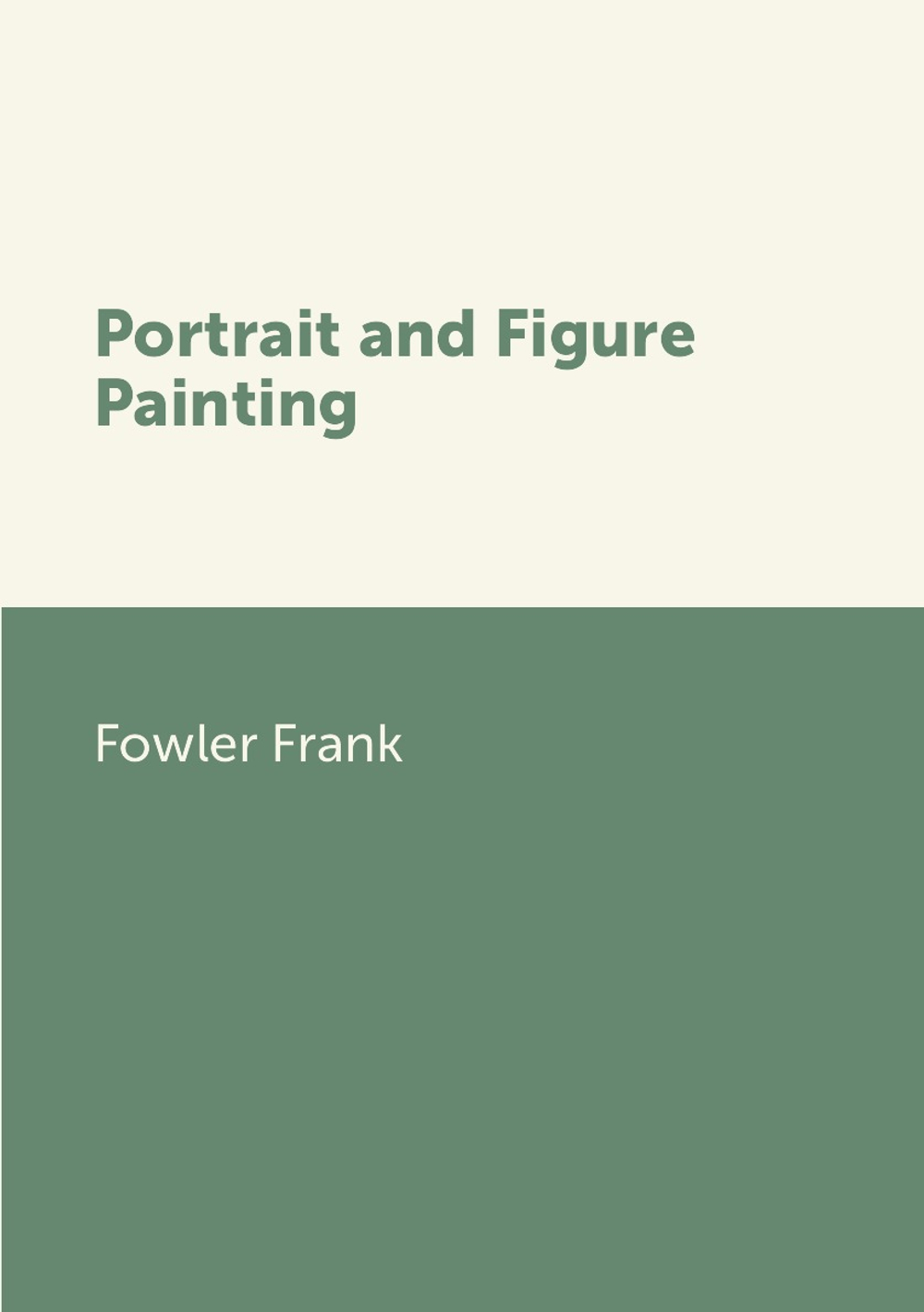 Portrait and Figure Painting | Fowler Frank