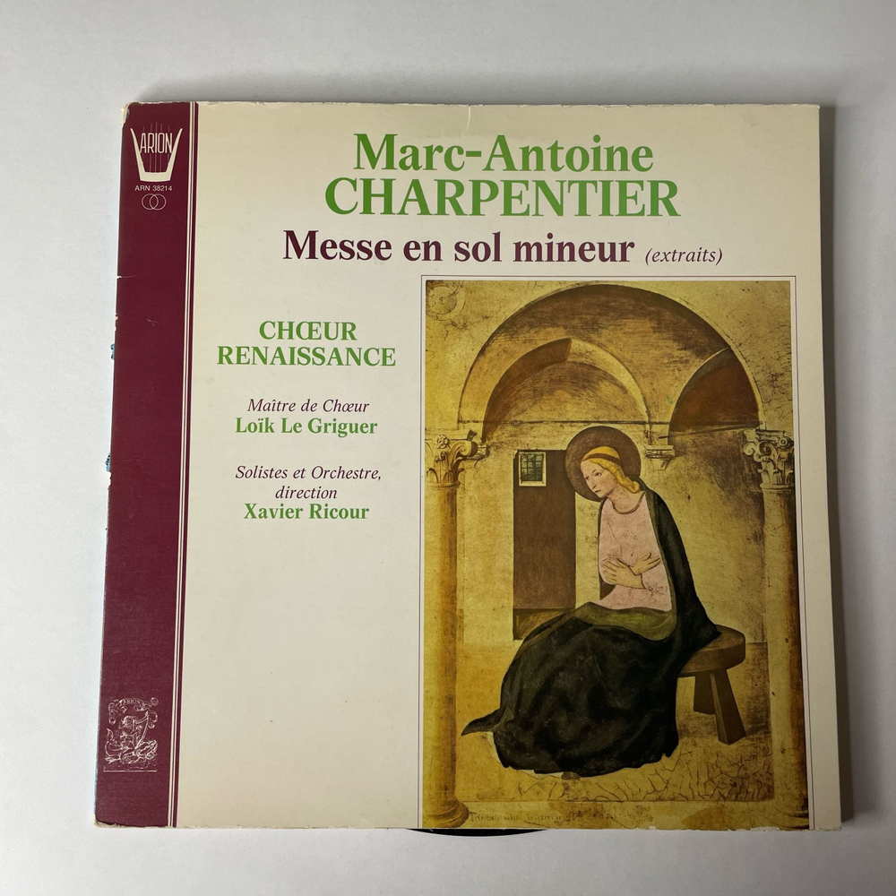 Винтажная виниловая пластинка LP Marc-Antoine Charpentier, Choeur Renaissance, Loik Le Griguer, Xavier Ricour Messe En Sol Mineur (extraits) (Франция 1973)