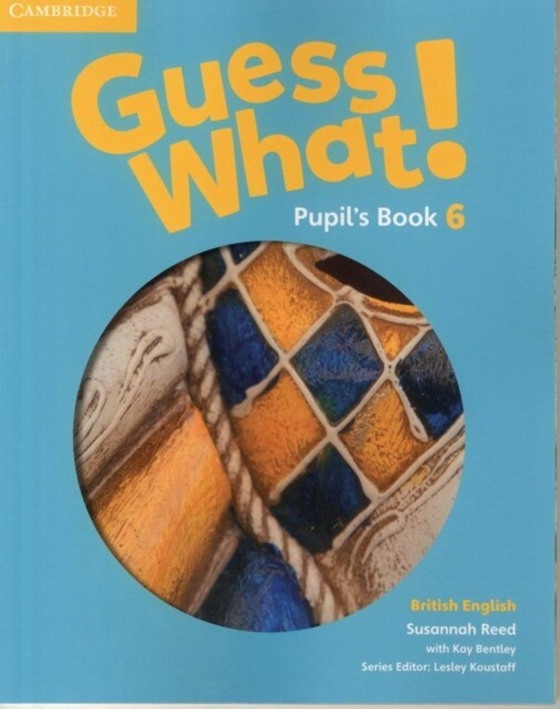 Guess What! Level 6 Pupil&#39;s Book