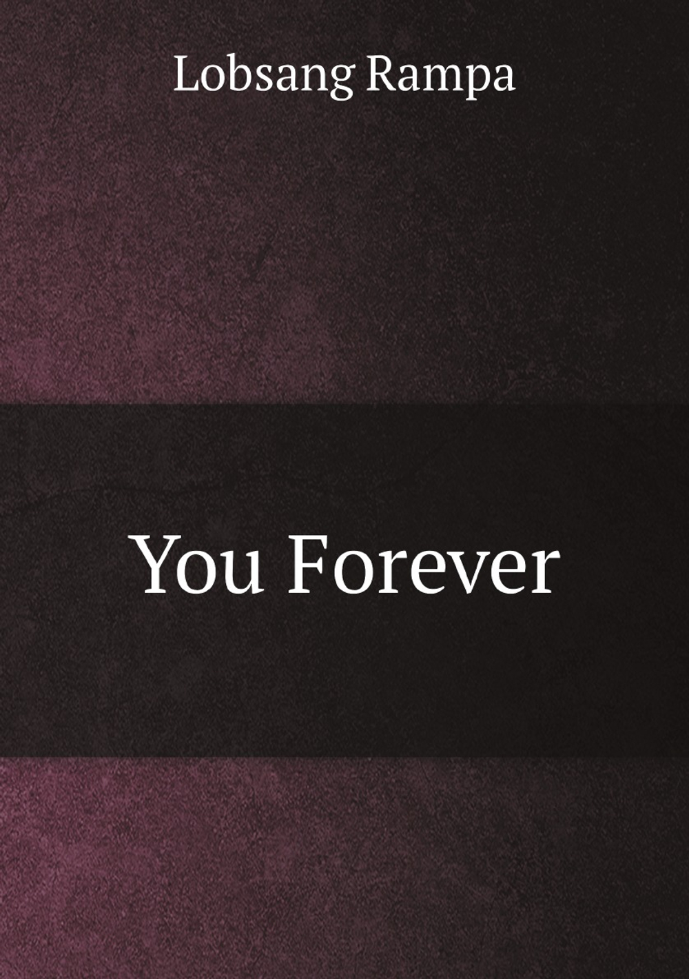 You Forever | Lobsang Rampa