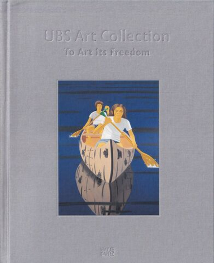 Корпоративная коллекция произведений искусства банка UBS: Искусство — это свобода. Каталог выставки