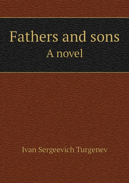 Fathers and sons. A novel | Ivan Sergeevich Turgenev; Eugene Schuyler