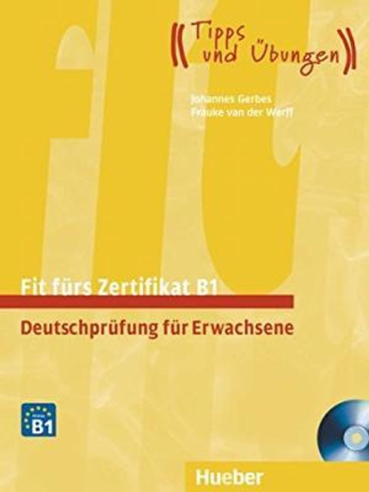 Fit fürs Zertifikat B1, Deutschprüfung für Erwachsene - Lehrbuch mit zwei integrierten Audio-CDs