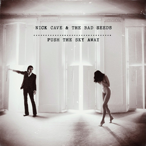 Nick Cave & The Bad Seeds / Push The Sky Away (LP)
