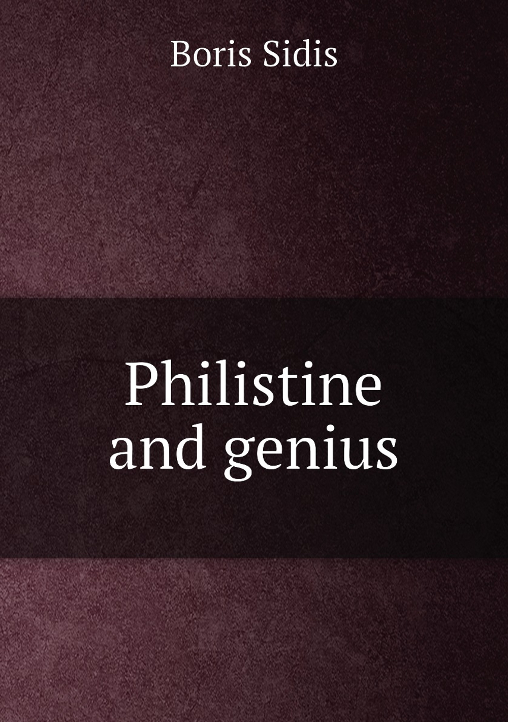 Philistine and genius | Boris Sidis