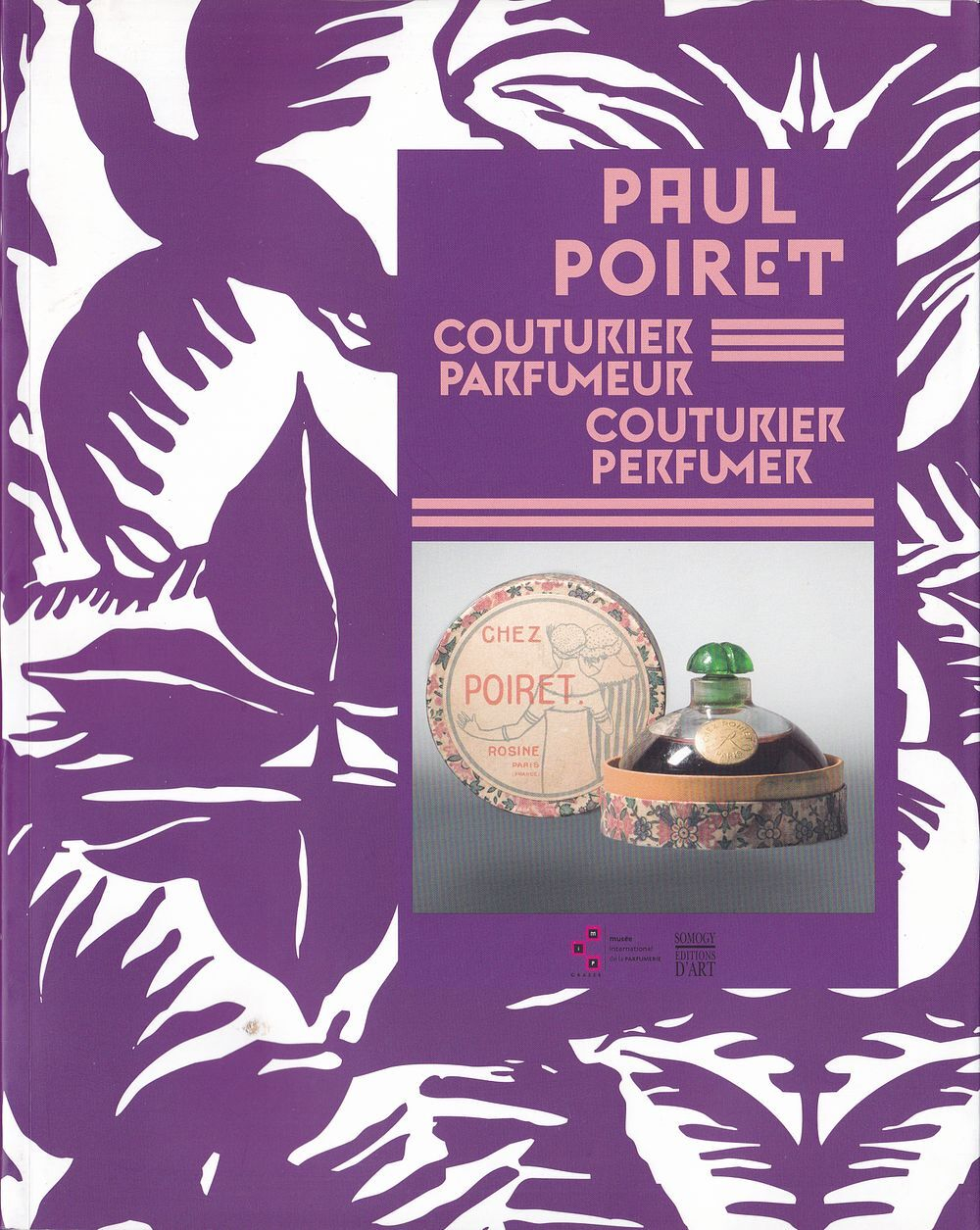 Поль Пуаре: Кутурье, парфюмер. Каталог выставки в музее парфюмерии в г. Грасс, Франция