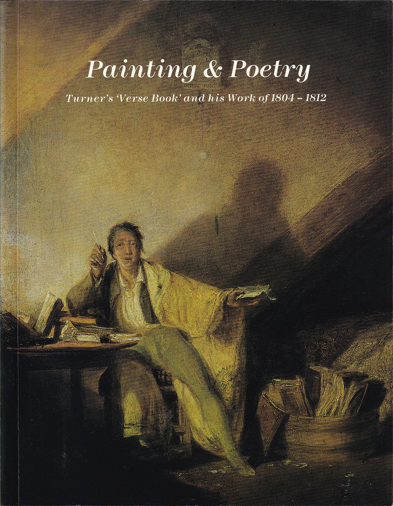 Живопись и поэзия: «Сборник стихов» Тернера и его работы 1804-1812 годов