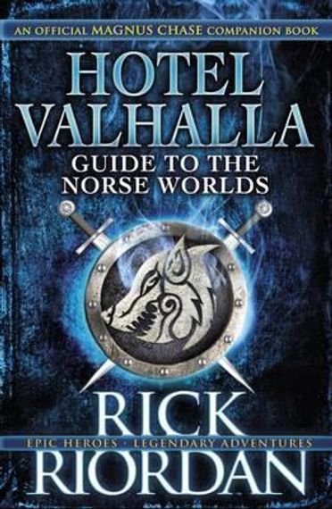 Hotel Valhalla Guide to the Norse Worlds : Your Introduction to Deities, Mythical Beings &amp; Fantastic Creatures