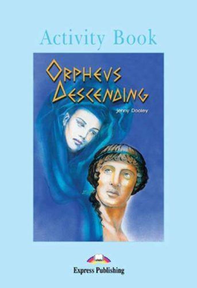 Orpheus Descending.  Pre-intermediate (7-8 класс). Рабочая тетрадь