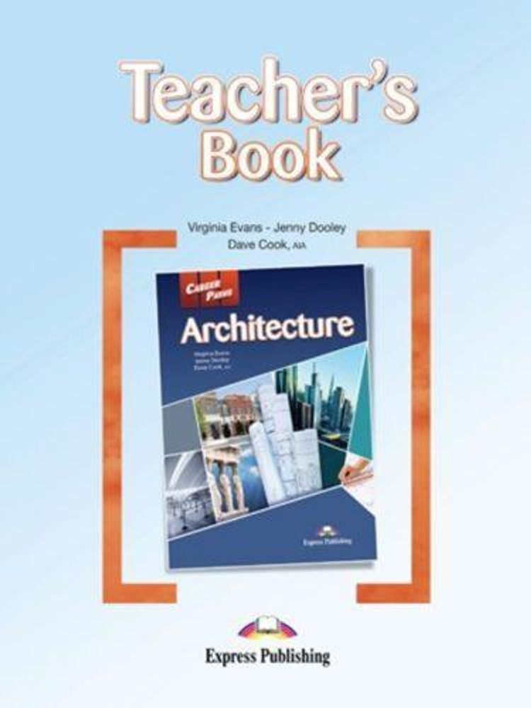 ARCHITECTURE  Teacher&#39;s Book - книга для учителя