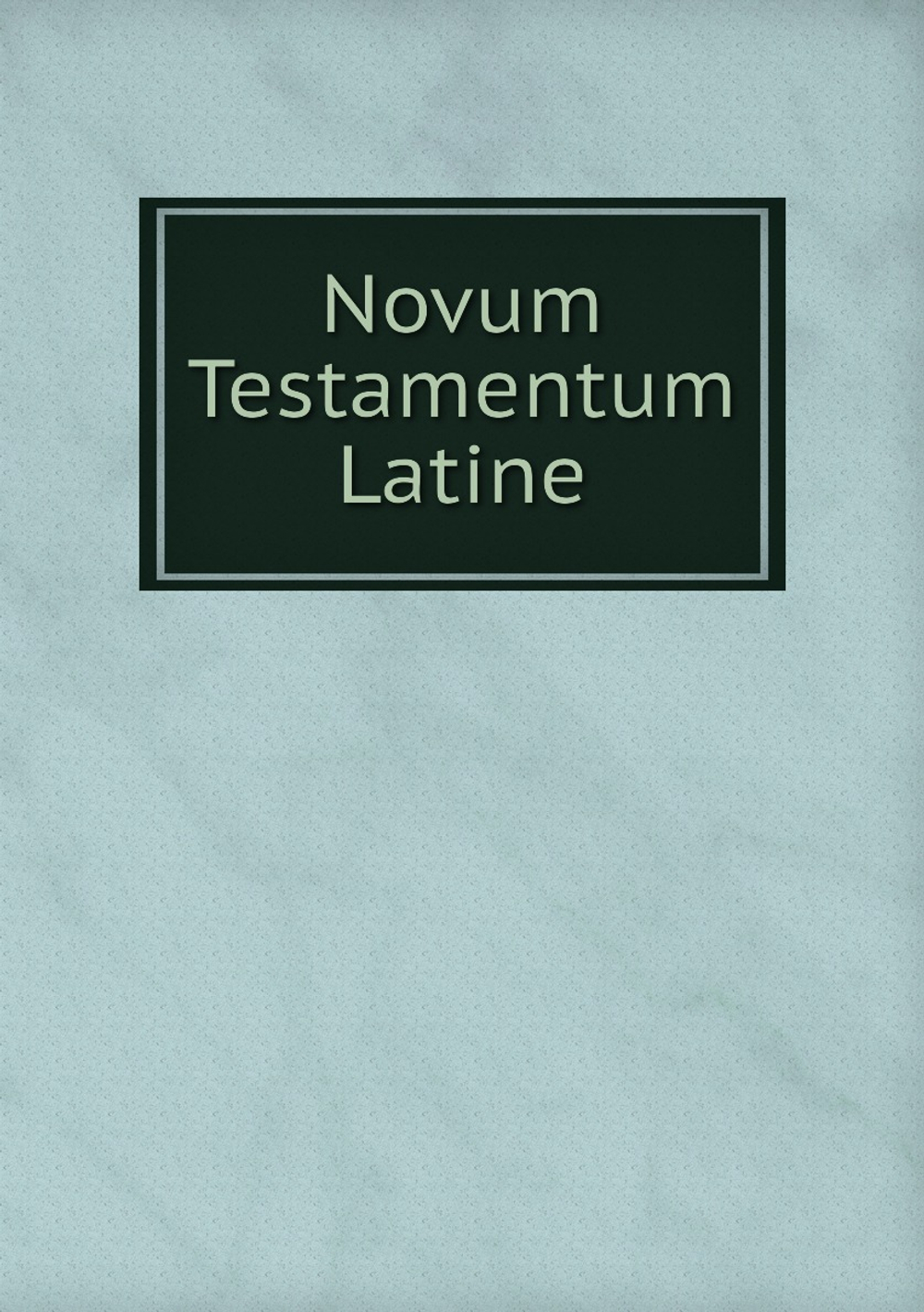 Novum Testamentum Latine | Saint Jerome