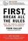 First, Break All The Rules