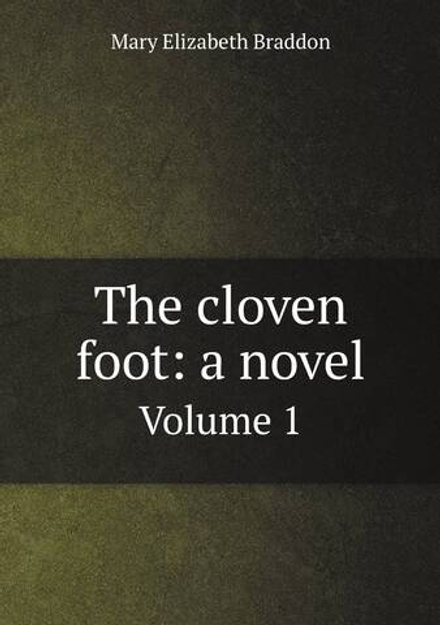 The cloven foot: a novel. Volume 1 | M. E. Braddon