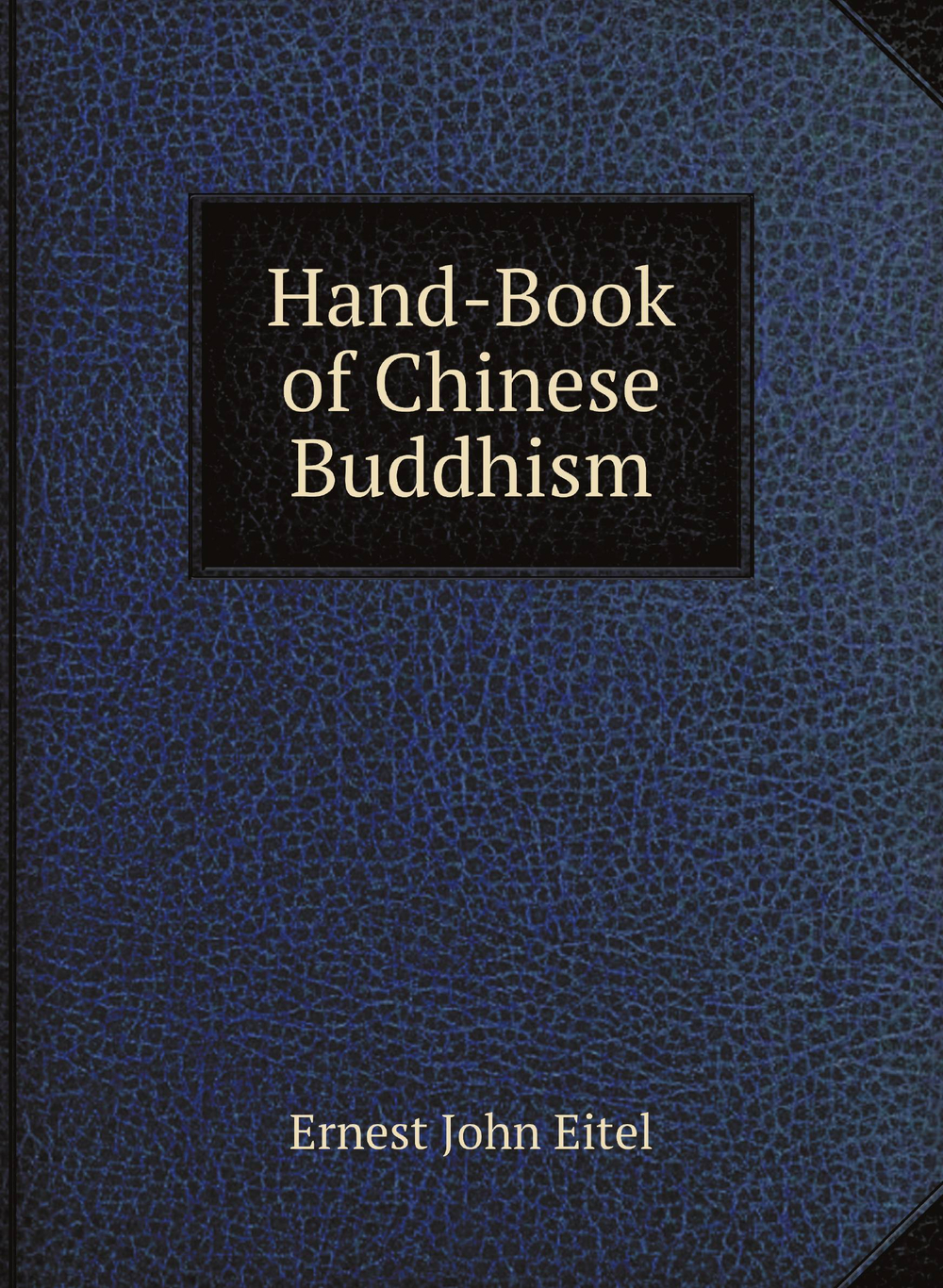 Hand-Book of Chinese Buddhism | Ernest John Eitel