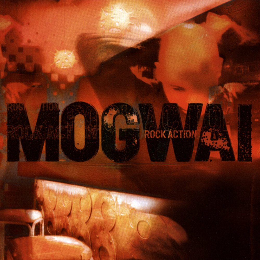 Mogwai	Rock Action