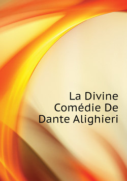 La Divine Comédie De Dante Alighieri | Dante Alighieri