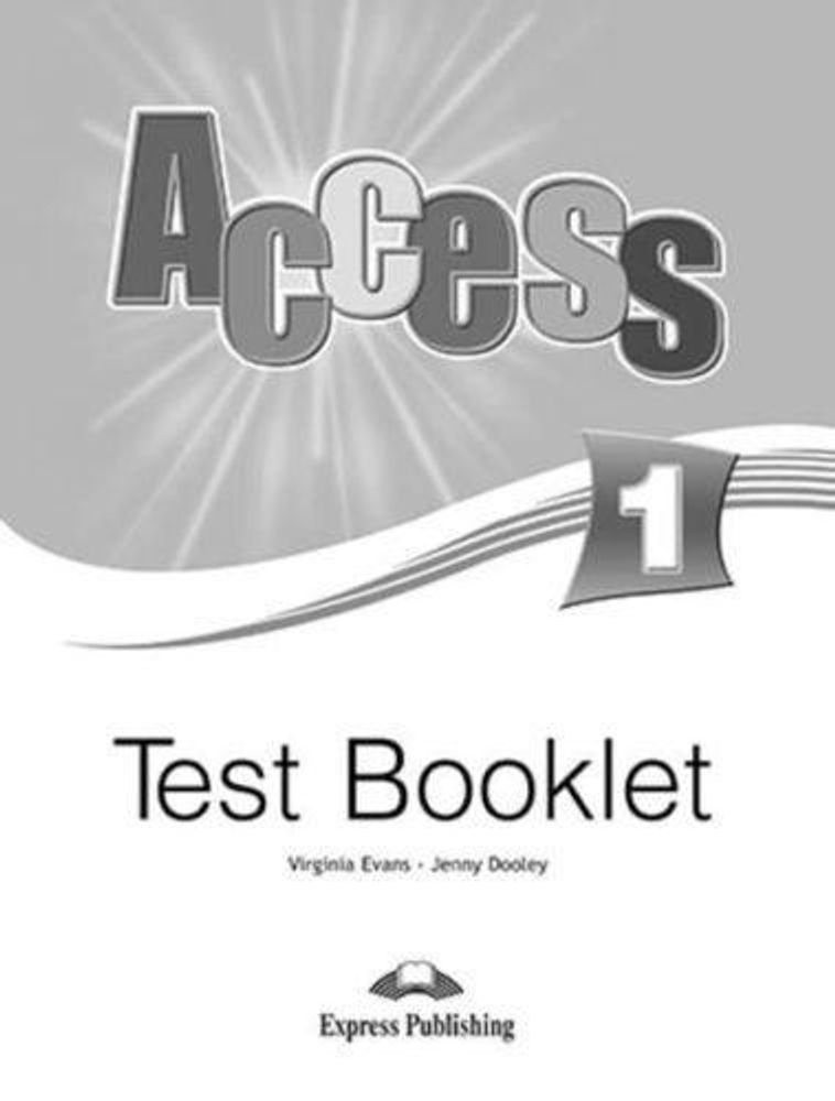 Access 1. Test Booklet. Beginner. Сборник тестовых заданий и упражнений.