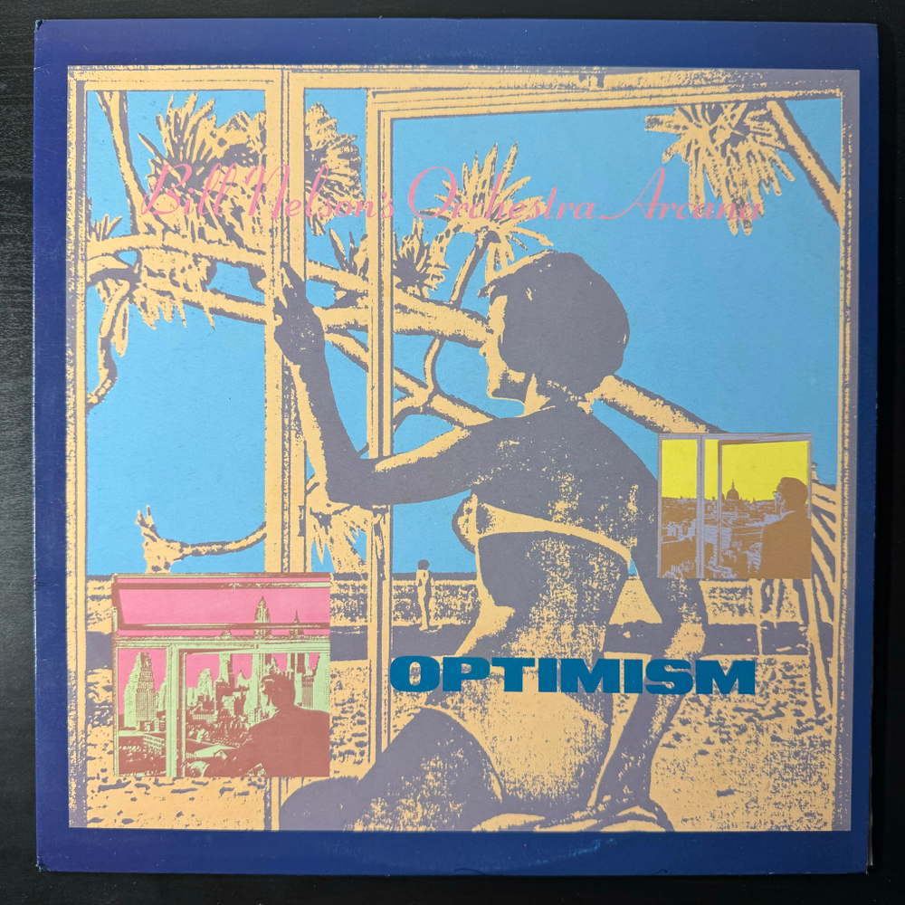 Bill Nelson's Orchestra Arcana ‎– Optimism (США 1988г.)