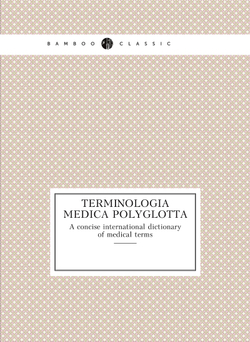 Terminologia medica polyglotta. A concise international dictionary of medical terms | Theodore Maxwell