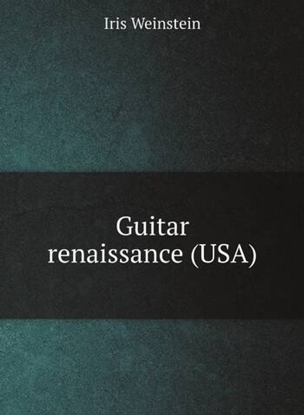 Guitar renaissance (USA) / Гитара Renaissance (США) | I. Weinstein